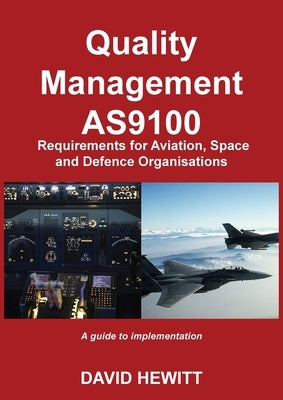 Quality Management: Requirements for Aviation, Space and Defence Organisations by Hewitt, David