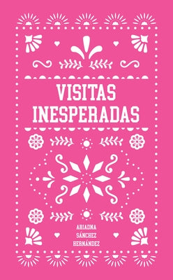 Visitas Inesperadas by SÃ¡nchez, Ariadna
