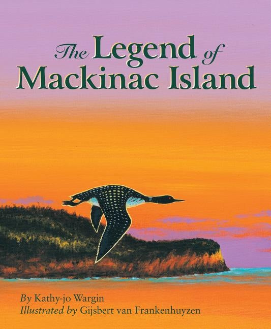 The Legend of Mackinac Island by Wargin, Kathy-Jo