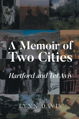 A Memoir of Two Cities: Hartford and Tel Aviv by Davis, Lynn
