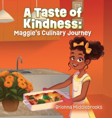 A Taste of Kindness: Maggie's Culinary Journey by Middlebrooks, Brionna