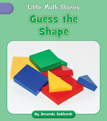 Guess the Shape by Gebhardt, Amanda