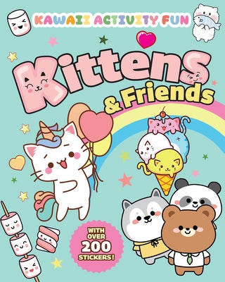 Kittens & Friends: Kawaii Activity Fun (with Over 200 Stickers!) by Francia, Giada