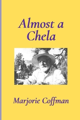 Almost a Chela by Coffman, Marjorie