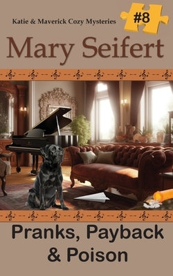 Pranks, Payback & Poison by Seifert, Mary