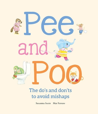 Pee and Poo. the Do's and Don'ts to Avoid Mishaps by Isern, Susanna