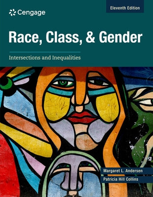 Race, Class, and Gender: Intersections and Inequalities by Andersen, Margaret