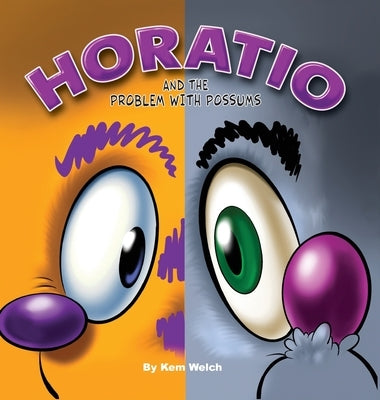 Horatio: And the Problem with Possums by Welch, Kem