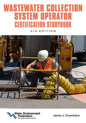 Wastewater Collection System Operator Certification Studybook: Volume 3 by Federation
