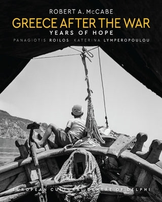 Greece After the War: Years of Hope by McCabe, Robert A.