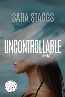 Uncontrollable by Staggs, Sara