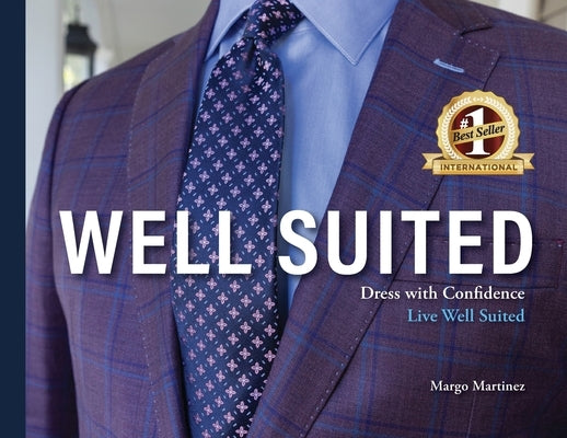 Well Suited: Dress With Confidence, Live Well Suited by Martinez, Margo