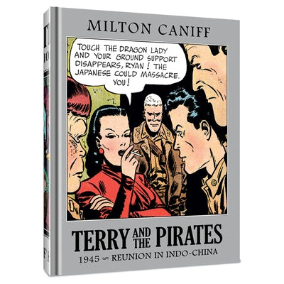 Terry and the Pirates: The Master Collection Vol. 11: 1945 - Reunion in Indo-China by Caniff, Milton