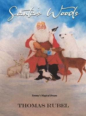 Santa's Woods: Tommy's Magical Dream by Rubel, Thomas