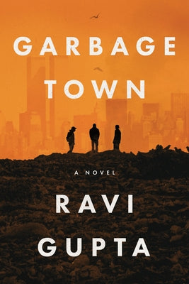 Garbage Town by Gupta, Ravi