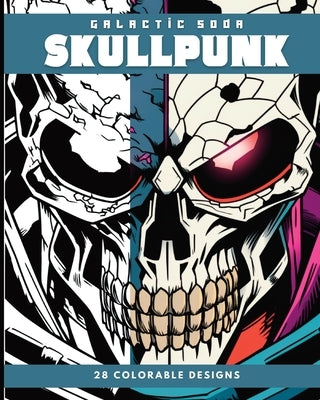 SKULLPUNK (Coloring Book): 28 Coloring Pages by Soda, Galactic