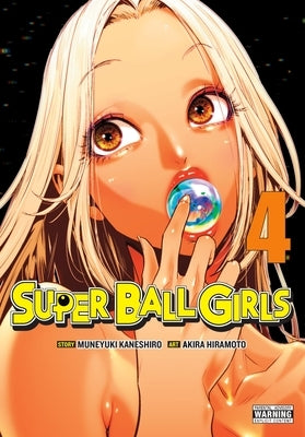 Super Ball Girls, Vol. 4 by Kaneshiro, Muneyuki