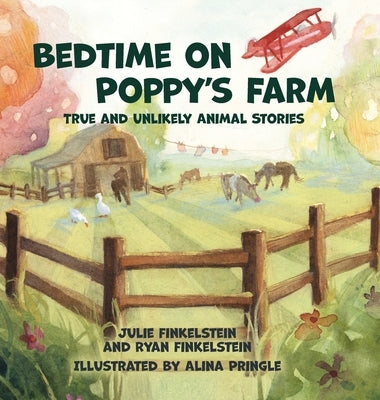 Bedtime on Poppy's Farm: True and Unlikely Animal Stories by Finkelstein, Julie