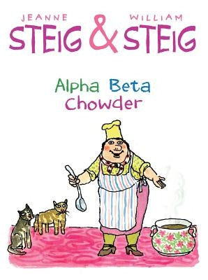 Alpha Beta Chowder by Steig, Jeanne