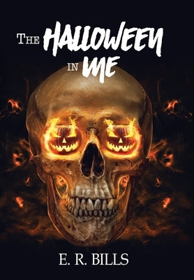 The Halloween in Me by Bills, E. R.