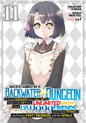 Backstabbed in a Backwater Dungeon: My Party Tried to Kill Me, But Thanks to an Infinite Gacha I Got LVL 9999 Friends and Am Out for Revenge (Manga) V by Meikyou, Shisui