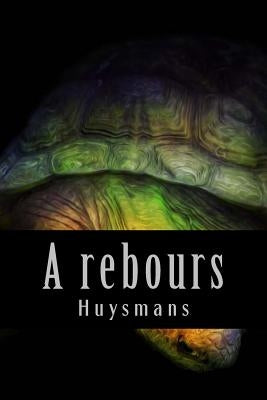 A rebours by Huysmans