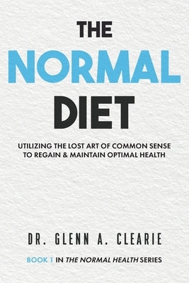 The Normal Diet by Clearie, Glenn A.