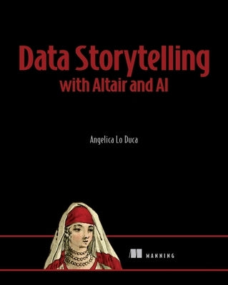 Data Storytelling with Altair and AI by Lo Duca, Angelica