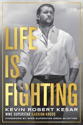 Life Is Fighting by Kesar, Kevin Robert