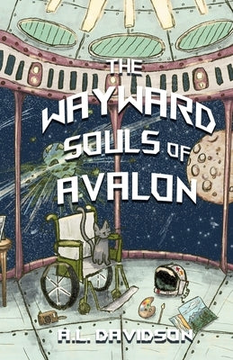 The Wayward Souls of Avalon: A Cozy, Queer, Sci-Fi Romance by Davidson, A. L.