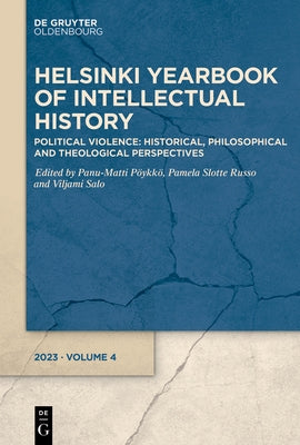 Political Violence: Historical, Philosophical and Theological Perspectives by P?ykk?, Panu-Matti