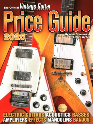 The Official Vintage Guitar Magazine Price Guide 2025 by Greenwood, Alan