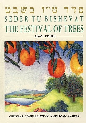 Seder Tu Bishevat: The Festival of Trees by Fisher, Adam