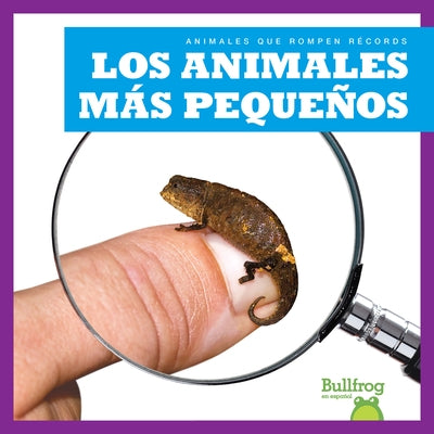 Los Animales M?s Peque?os (Smallest Animals) by Austen, Lily