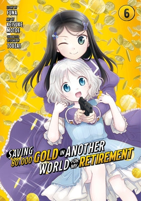 Saving 80,000 Gold in Another World for My Retirement 6 (Manga) by Funa