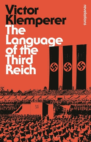 Language of the Third Reich: Lti: Lingua Tertii Imperii by Klemperer, Victor