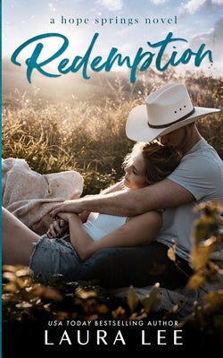 Redemption: A Small Town Second Chance Romance by Lee, Laura
