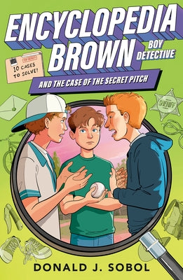 Encyclopedia Brown and the Case of the Secret Pitch by Sobol, Donald J.