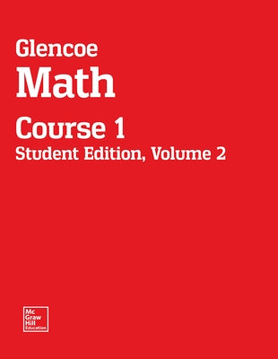 Glencoe Math, Course 1, Student Edition, Volume 2 by McGraw Hill