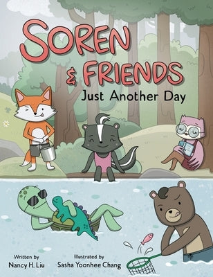 Soren and Friends: Just Another Day by Liu, Nancy H.