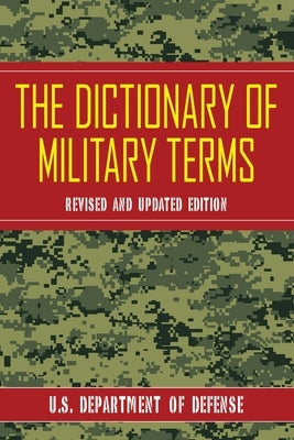 The Dictionary of Military Terms by U S Department of Defense