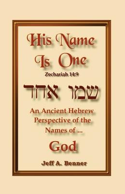 His Name is One by Benner, Jeff A.