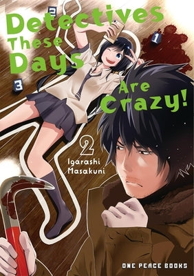 Detectives These Days Are Crazy! Volume 2 by Igarashi, Masakuni