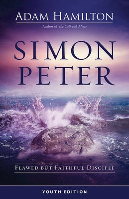 Simon Peter Youth Edition: Flawed But Faithful Disciple by Hamilton, Adam