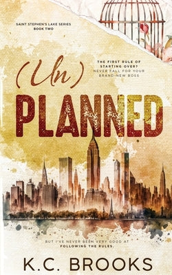 (Un)Planned: A Grumpy/Sunshine, Workplace Romance by Brooks, K. C.