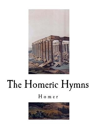 The Homeric Hymns by Evelyn-White, Hugh G.