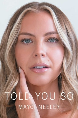 Told You So by Neeley, Mayci