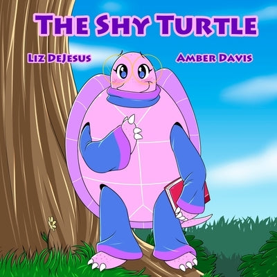 The Shy Turtle by DeJesus, Liz