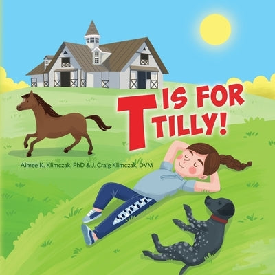 T is for Tilly! by Klimczak, Aimee K.