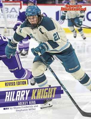 Hilary Knight: Hockey Hero (Revised Edition) by Frederick, Shane